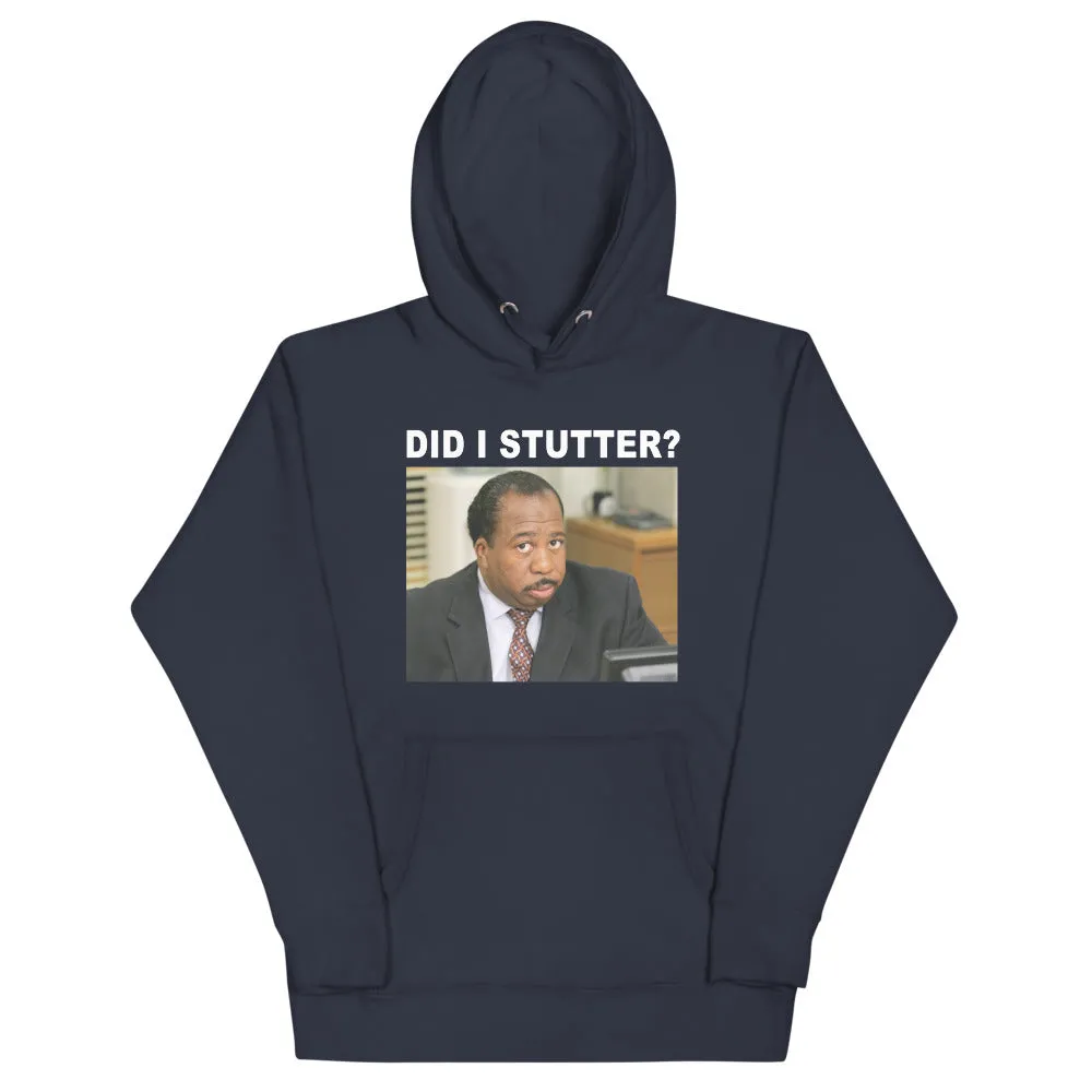 Did I Stutter Unisex Hoodie