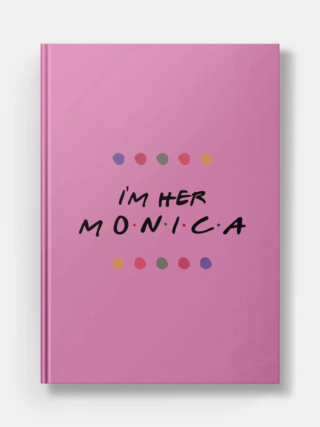 Friends I'm Her Monica Hardbound Diary